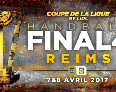 Le Final4 de la Coupe de la Ligue 2017 à Reims !