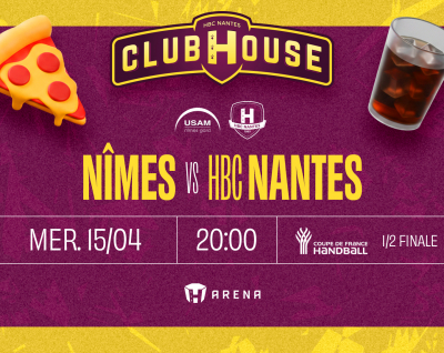 Nîmes - HBC Nantes : Au Club House pour une place en finale