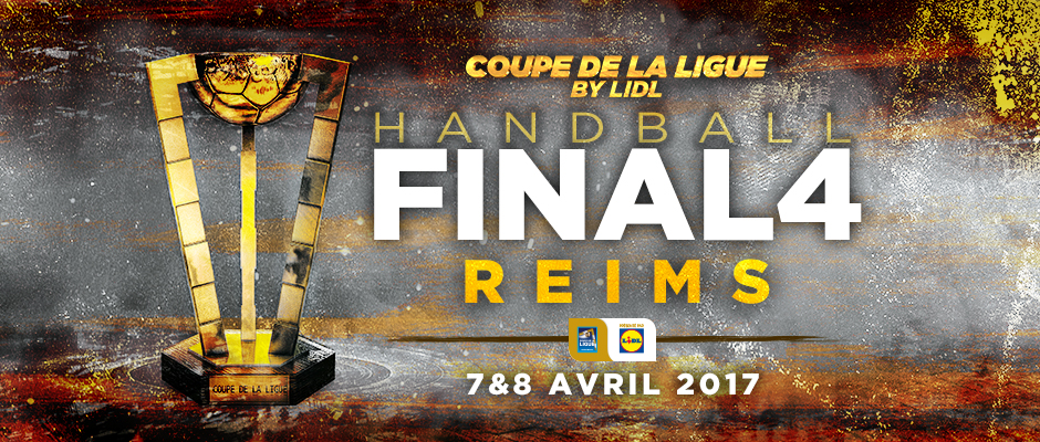 Le Final4 de la Coupe de la Ligue 2017 à Reims !